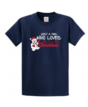 Just A Girl Who Loves Christmas Classic Kids and Adults T-Shirt For Christmas